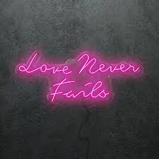 Love Never Fails Neon Sign